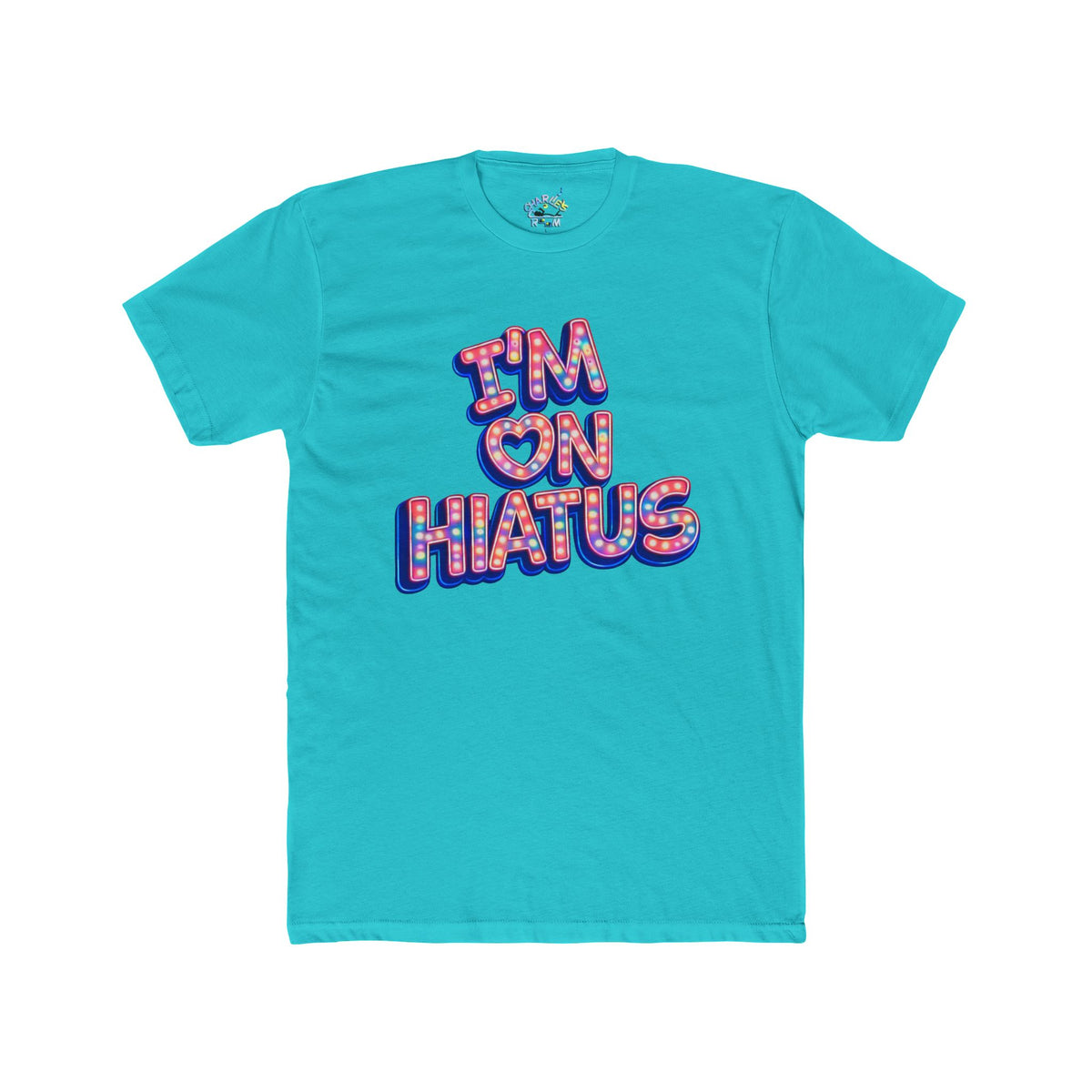 A turquoise short-sleeve crewneck t-shirt featuring a retro-style graphic on the chest that reads 'I'M ON HIATUS' in red, pink, and blue bubble letters with a heart detail, displayed on a solid white background.